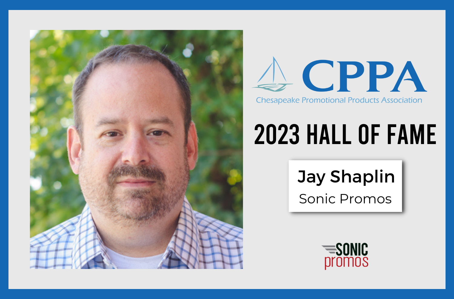 Jay Shaplin's headshot. Text next to him: CPPA logo, 2023 Hall of Fame. Sonic Promos.