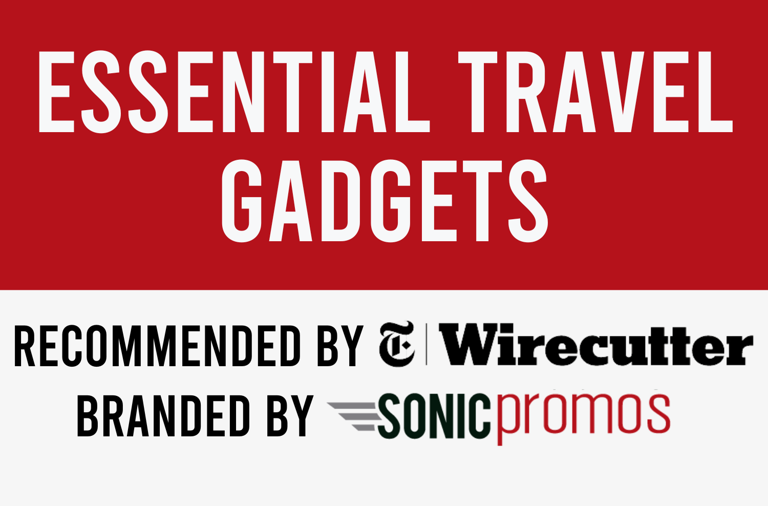 Recommended by Wirecutter, Branded by Sonic Promos: Travel Essentials
